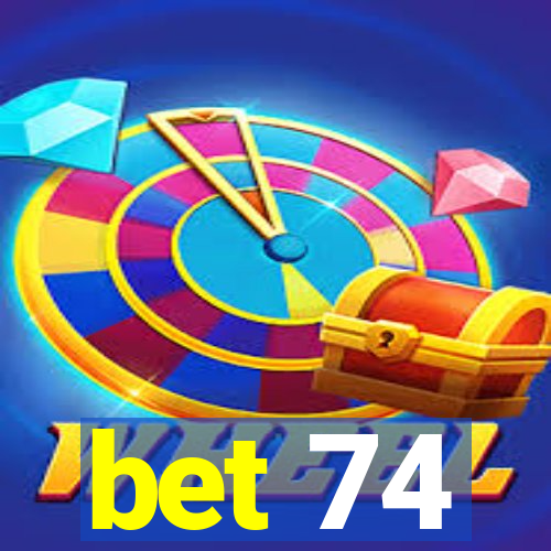 bet 74