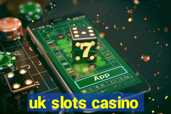 uk slots casino