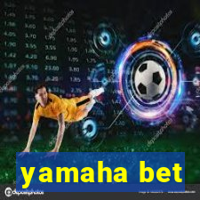 yamaha bet