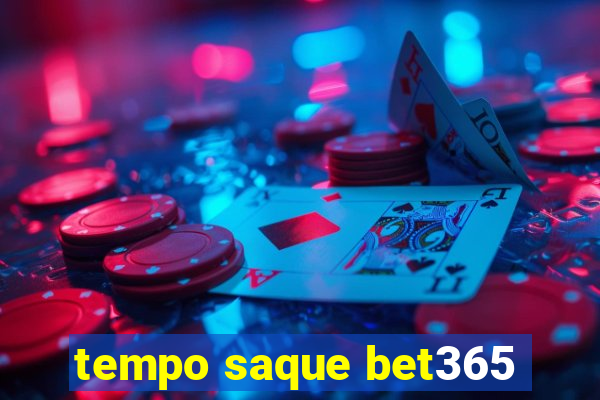 tempo saque bet365