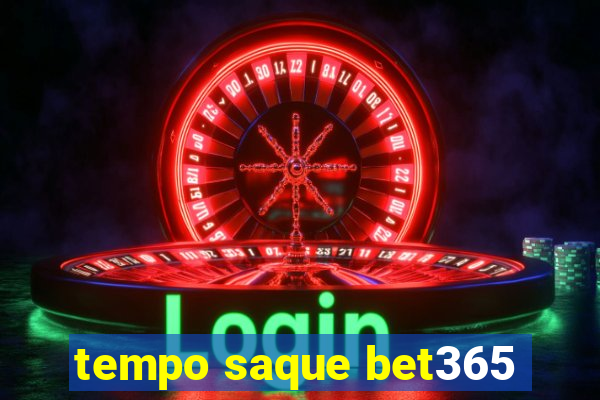 tempo saque bet365