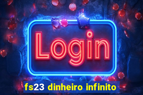 fs23 dinheiro infinito