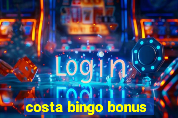 costa bingo bonus