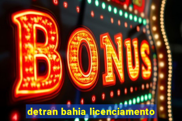 detran bahia licenciamento