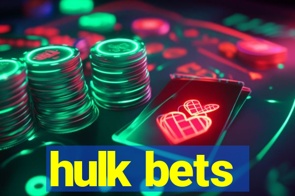 hulk bets