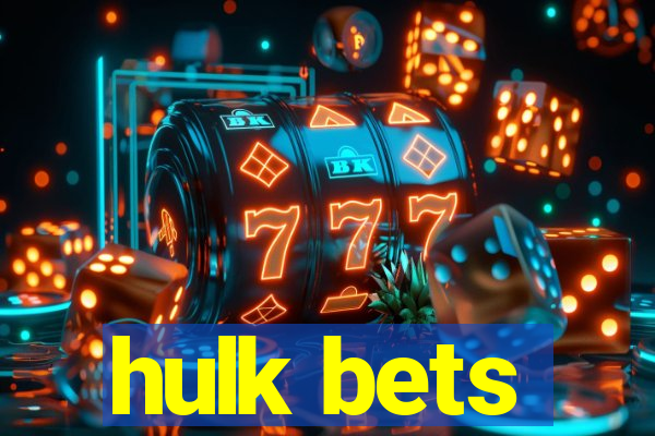 hulk bets