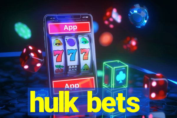 hulk bets