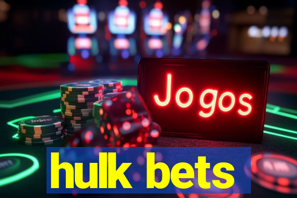 hulk bets