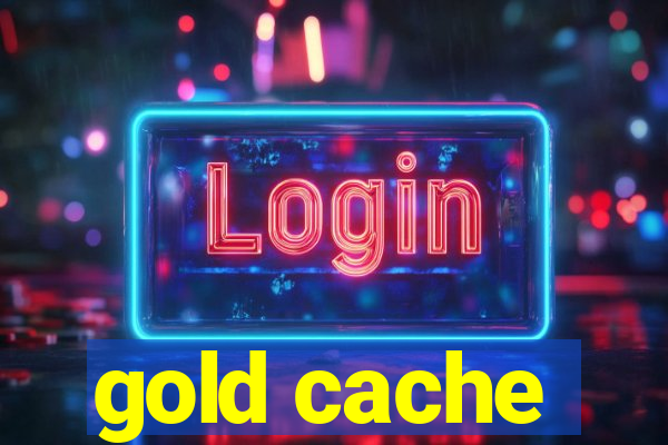 gold cache