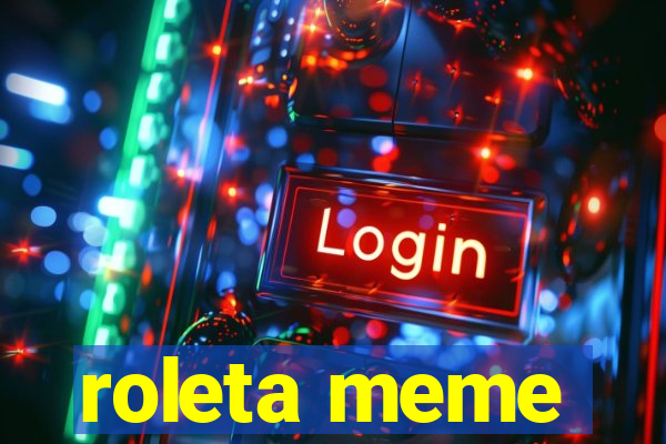 roleta meme