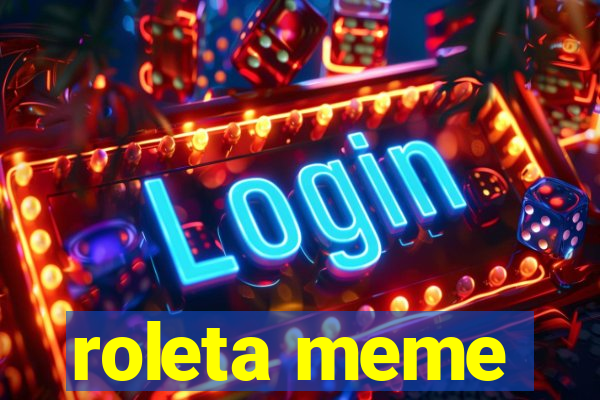 roleta meme