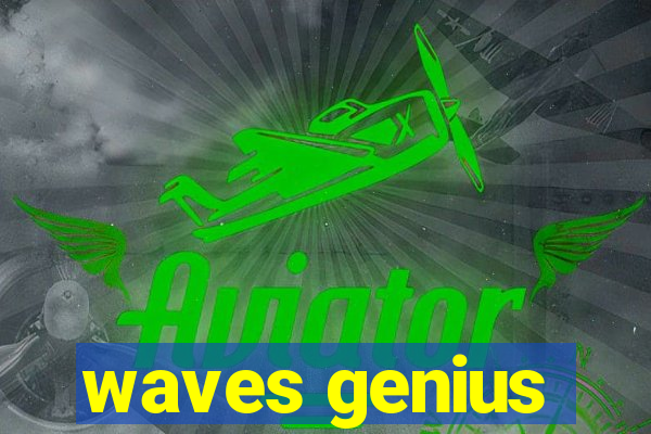 waves genius