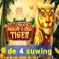 de 4 suwing