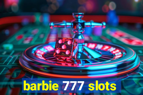 barbie 777 slots