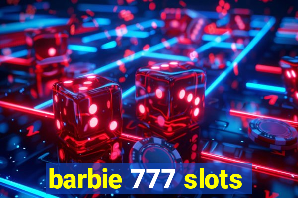 barbie 777 slots