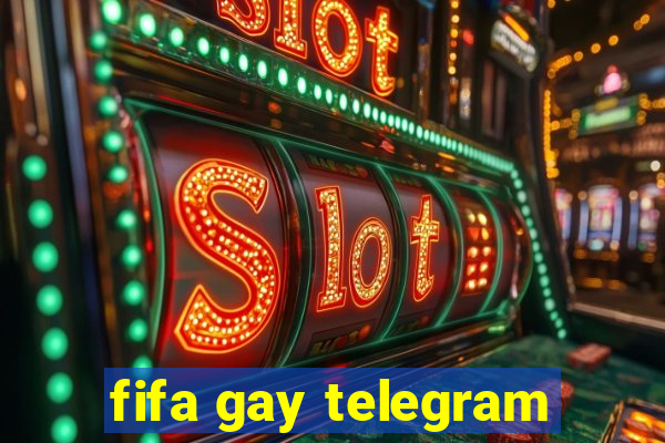 fifa gay telegram