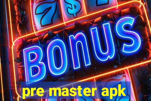 pre master apk