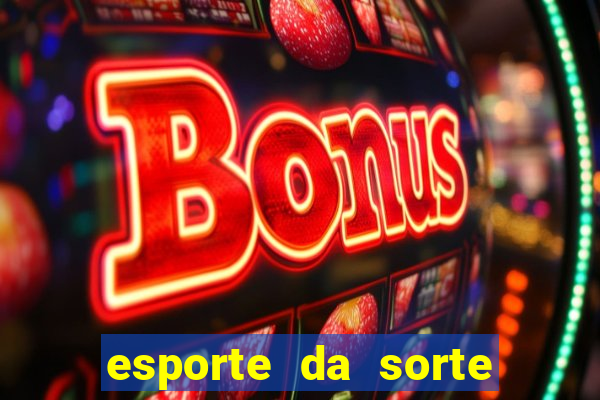 esporte da sorte mobile casino