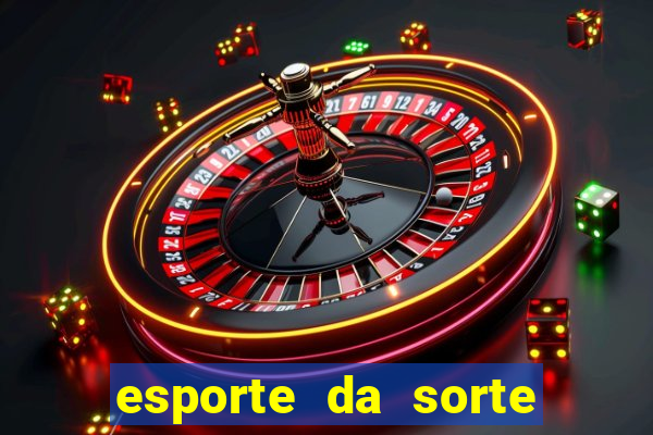 esporte da sorte mobile casino