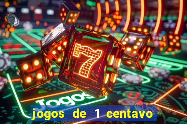 jogos de 1 centavo no pixbet