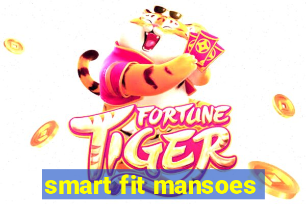 smart fit mansoes