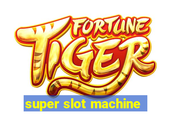 super slot machine