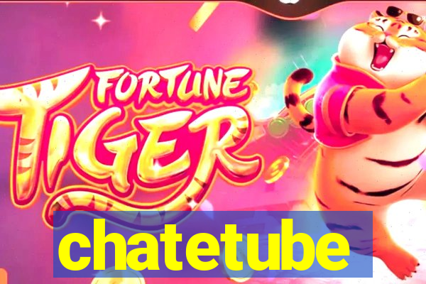 chatetube