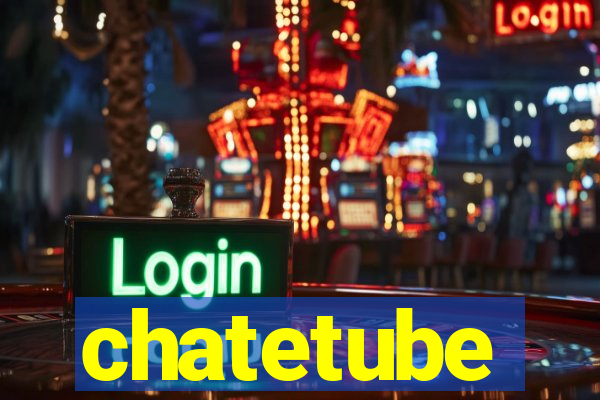 chatetube