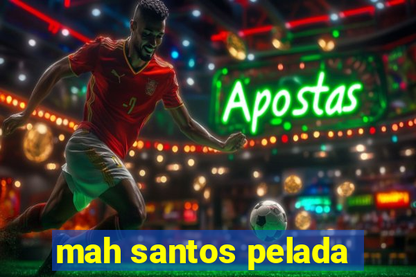 mah santos pelada