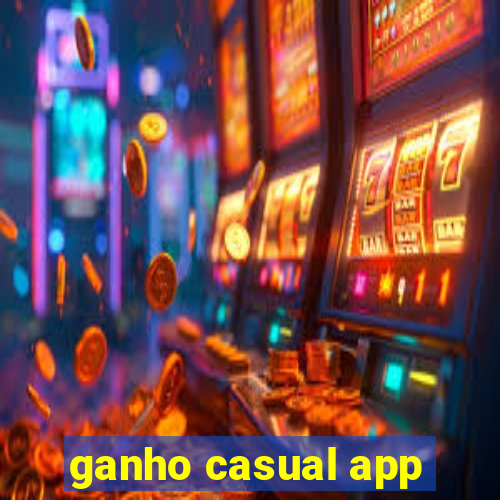 ganho casual app