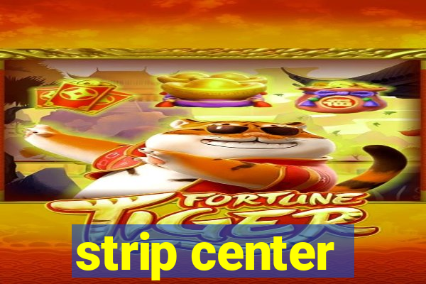 strip center