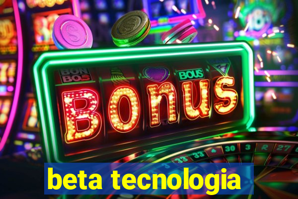 beta tecnologia