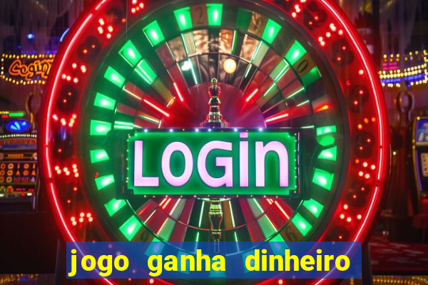 jogo ganha dinheiro sem depositar