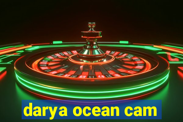 darya ocean cam