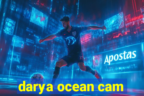 darya ocean cam