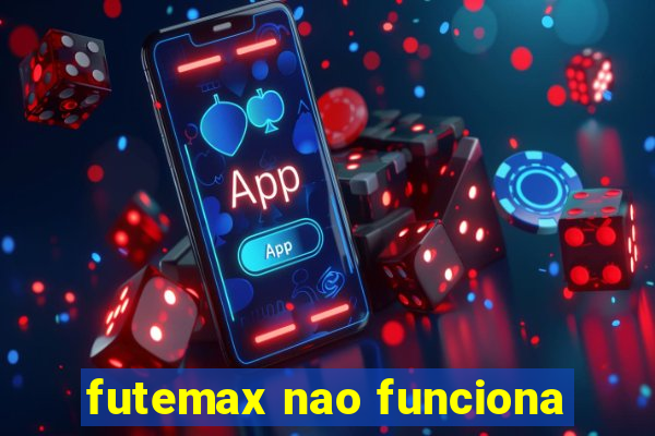 futemax nao funciona