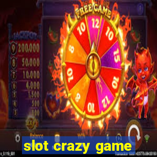 slot crazy game