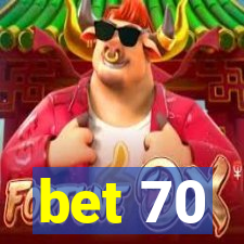 bet 70