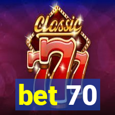 bet 70