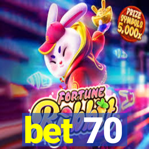 bet 70