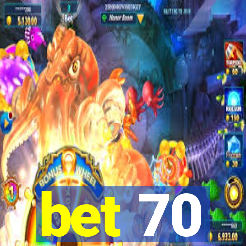 bet 70