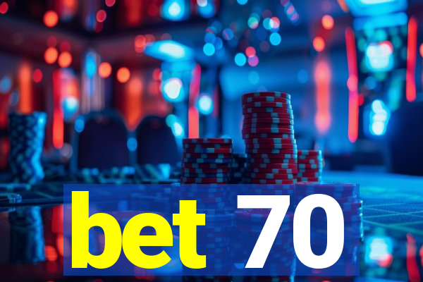 bet 70