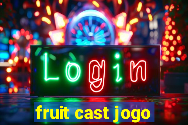 fruit cast jogo