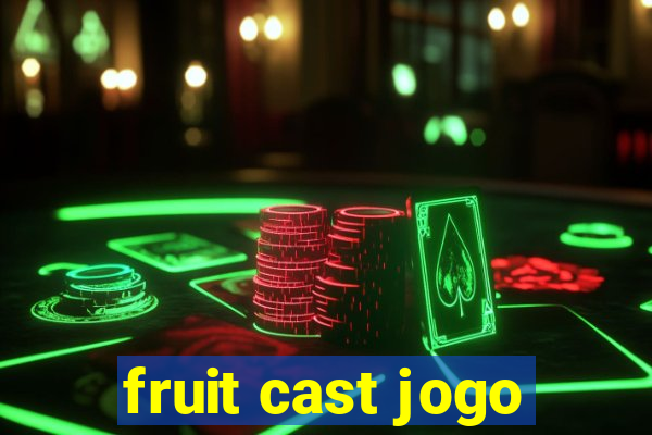 fruit cast jogo