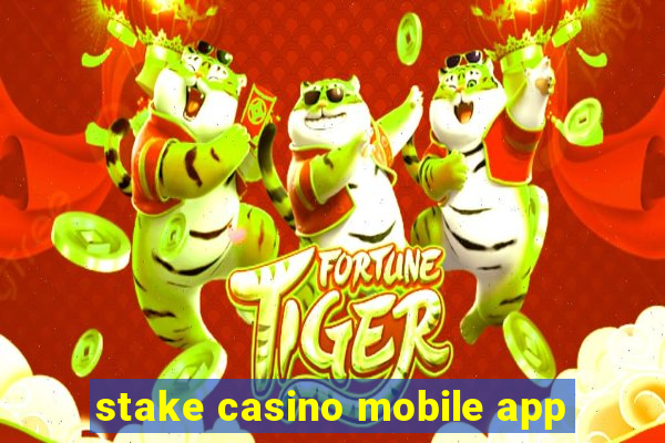 stake casino mobile app