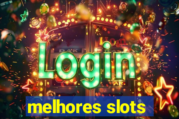 melhores slots