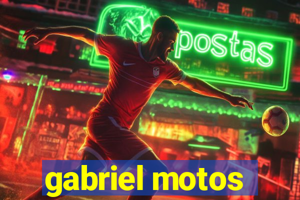 gabriel motos