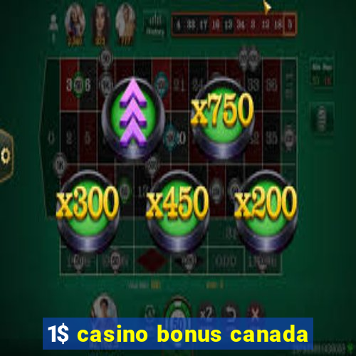 1$ casino bonus canada