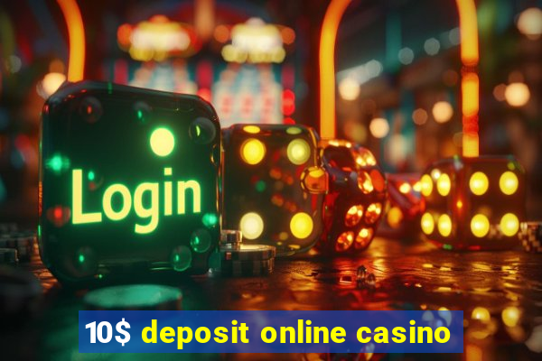 10$ deposit online casino