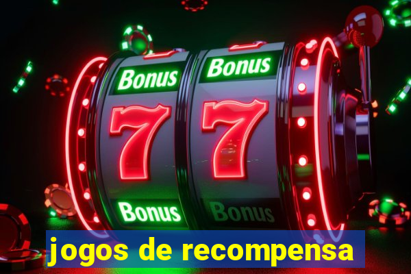 jogos de recompensa